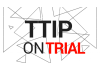TTIP on Trial: event report